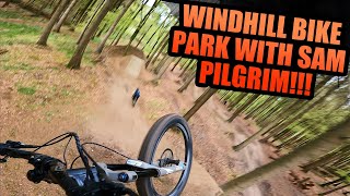 WINDHILL BIKE PARK WITH SAM PILGRIM!!!