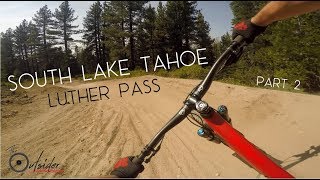 Longest MTB Downhill in South Lake Tahoe Part...