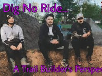NO DIG - NO RIDE *A Trail Builder's...