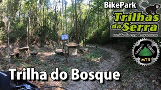 TRILHA DO BOSQUE no BikePark Trilhas da Serra...
