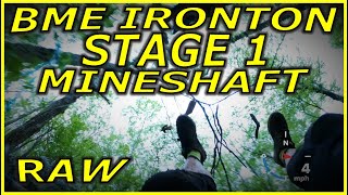 RAW: BME Ironton | Stage 1 | Mineshaft