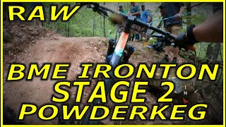RAW: BME Ironton | Stage 2 | Powderkeg