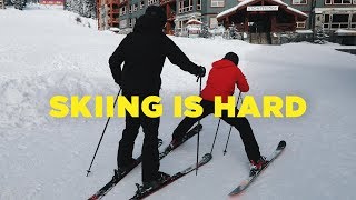 Skiing Is Hard