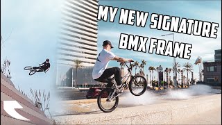 MY NEW SIGNATURE BMX FRAME!