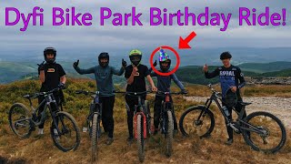 BIRTHDAY RIDE AT DYFI BIKE PARK *ALL THE LADS*