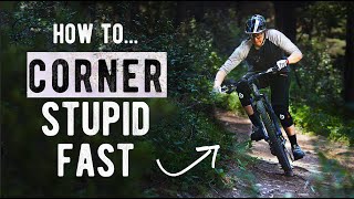 How to Corner Stupid Fast on your MTB (with NO...