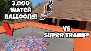 3,000 Water Balloons Vs My Super Tramp!