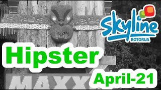 Hipster - Skyline Rotorua - by Hugo - Apr 21