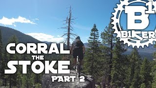 Corral the Stoke: Part 2 - Corral Trail -...