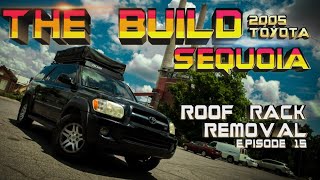 ROOF RACK REMOVAL (OEM) | The Build: 2005...