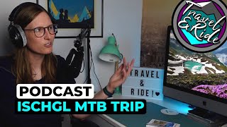 T&R 59 | Ischgl MTB Trip | Panorama Touren...