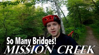 The Trail of 10,000 Bridges! || Mission Creek...