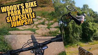 WOODY'S BIKE PARK AND HEAVY SLOPESTYLE SESSION!!!