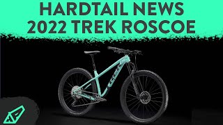 Trek Roscoe - Hardtail News: The New 2022 Trek...