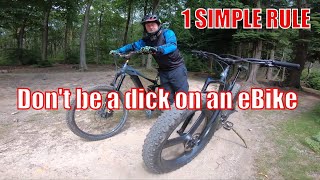 Don't be a dick on an eBike - follow 1 SIMPLE RULE
