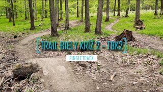 Trail Biely Kríž / TBK2 / Bikepark Malé...