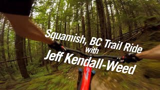 Mountain Bike Squamish BC with Jeff Kendall-Weed