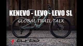 GLOBAL TRAIL TALK - Specialized Kenevo, Levo...