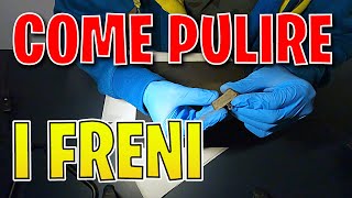 Come pulire (a fondo) i freni della vostra...