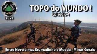 Trilha TOPO do MUNDO (Ep 01) na Serra da Moeda...