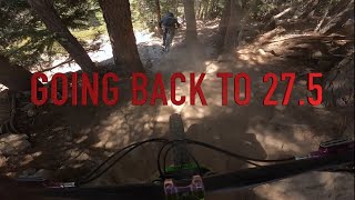 I'm going back to 27.5 Wheels! Can I actually...