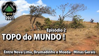 Trilha TOPO do MUNDO (Ep 02) na Serra da Moeda...
