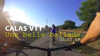 CALAS VTT Une belle ballade...le 25 08.19