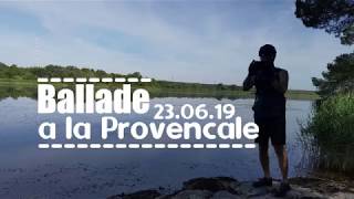 Ballade  Provençale le 23.06.19