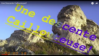 Une Descente Caillouteuse!!