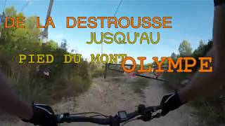 DE LA DESTROUSSE JUSQU'AU PIED DU MONT OLYMPE...