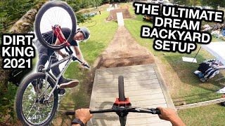 THE ULTIMATE DREAM BACKYARD SETUP - DIRT KING 2021