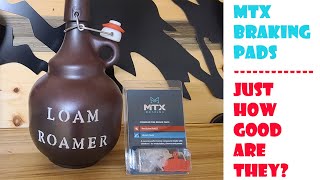 MTX Braking Pads - Are they as good as they claim?
