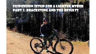 Part 2: Suspension Setup for a lighter MTBer -...