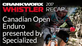 2017 Crankworx Whistler Recap - Canadian Open...