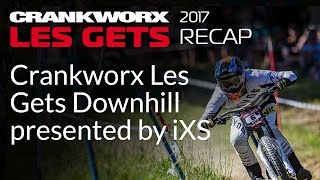 2017 Crankworx Les Gets Recap - Crankworx Les...
