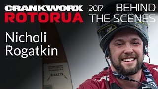 Crankworx Rotorua 2017 - BTS with Nicholi Rogatkin