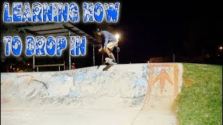LEARNING HOW TO DROP IN ON A SKATEBOARD