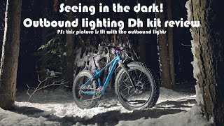 I review the outbound lighting DH kit... I can...