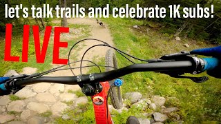 Let's Talk Trails & Celebrate 1K Subs!!