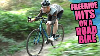 RIDING MTB FREERIDE HITS ON A ROAD BIKE!