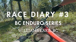 Race Diary #3 - BC Enduro in Williams Lake, BC...
