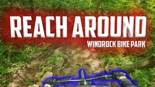 Reach Around | Windrock Bike Park | Going In...