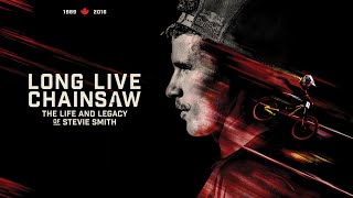 Long Live Chainsaw | The Stevie Smith Legacy...