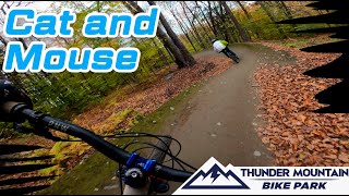 Cat and Mouse Epic Flow!  - Thunder Mountain '21
