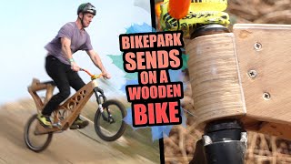 BIKE PARK SENDS ON A WOODEN BIKE - HOW LONG...