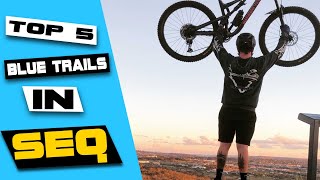 My top 5 Blue Rated trails in SEQ | MTB