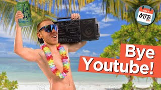 Sorry Youtube, This Is The End....
