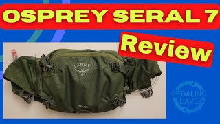 Osprey Seral 7 Hydration Pack REVIEW  |  I am...