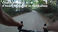 Course Recon: 8 Hours of Hurtin' in Haliburton