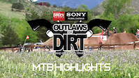 Outlaws of Dirt Round 1 - MTB Highlights